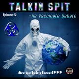 Episode 22 -The Vaccinate Debate