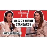 MARTA MAJCHRZAK: Niezależność finansowa, dojrzałość i kobieca energia