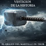 El origen del martillo de Thor