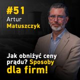 Artur MATUSZCZYK | Od decyzji do sukcesu – o biznesie, energii i oszczędnościach dla firm  DGE