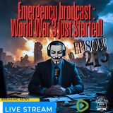 #213 Emergency Broadcast: World War 3 Just Started