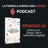 Ep. 16 - Amore 2.0: swipe, like e solitudine digitale