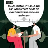 Gianni Serazzi enthüllt, wie das Internet der Dinge die Energieeffizienz in Italien verändert