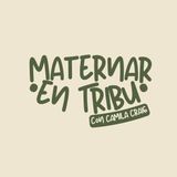 ¡Bienvenidas a Maternar en Tribu!