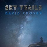 David Crosby Releases Sky Trails