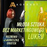 Młoda sztuka bez marketingowego lukru - rozmowa z Agnieszką Gniotek