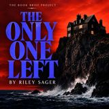 The Only One Left — Riley Sager's Brilliant Twist and Fatal Mistake