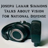 Joseph Lamar Simmons Talks About Vision for National Defense