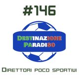 #146 - Direttori poco sportivi