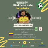 Temp. 5. Ep. 7. Copa Libertadores. Nacional y Bucaramanga. Copa Suramericana. América y Once Caldas. Liga Betplay. Sub 17 y reglas FIFA
