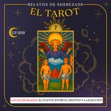 Ep. 108 (EL TAROT Parte 7) - Los Enamorados: El Puente entre el Destino y la Elección