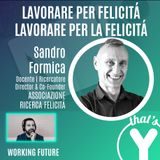 "Lavorare per Felicità, Lavorare per la Felicità" con Sandro Formica [Working Future]