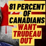 81% Of Canadians Want Justin Trudeau Out Of Power