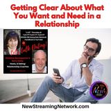 Getting Clear About What You Want and Need in a Relationship