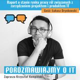 Raport o stanie rynku pracy ról związanych z zarządzaniem projektem i produktem IT. Gość: Łukasz Drynkowski - POIT 284