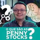 O que são as Penny Stocks?
