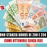 Il Governo Stanzia Bonus di 200 e 250 Euro: Come Ottenerli Senza Isee! 