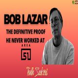 Bob Lazar EXPOSED : The definitive PROOF he never worked at Area 51!