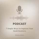 Corey Alston Shares 7 Simple Ways to Improve Your Small Business