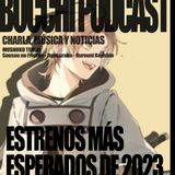 BOCCHI PODCAST: ANIMES MÁS ESPERADOS DE 2023 | Mushoku Tensei, Jigokuraku, Rurouni Kenshin y más