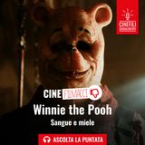 Ep.142 Winnie the Pooh: Sangue e miele