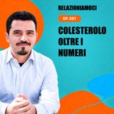 Episodio 351 - Colesterolo e convinzioni: oltre i numeri, oltre le etichette