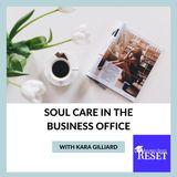 Episode 43 - Soul Care in the Business Office with Kara Gilliard