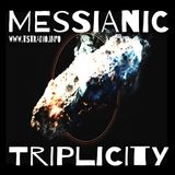 Messianic Triplicity (8/18/25)