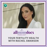 Your Fertility Health with Rachel Swanson