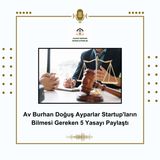 Av Burhan Doğuş Ayparlar Startup'ların Bilmesi Gereken 5 Yasayı Paylaştı