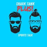 Shark Tank Plus Ep. 10 UFC 289 recap, AFC Outlook, 1st Timer Fantasy Football Tips & Advice