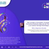 647 - Cuando el Comercio Exterior deja de ser Trámite y se Vuelve Ventaja Estratégica