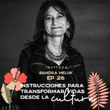 EP026 Transformar vidas desde la cultura  - Sandra Meluk - María José Ramírez