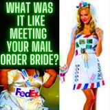 What Was It Like Meeting Your Mail Order Bride?