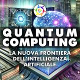 Quantum Computing: La Nuova Frontiera Dell'Intelligenza Artificiale!