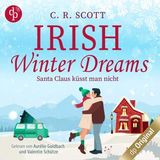 [German] - Irish Winter Dreams - Santa Claus küsst man nicht - British Christmas Love, Band 1 (Ungekürzt) by C. R. Scott