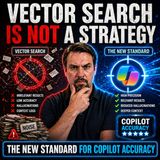 Vector Search Is Not a Strategy: The New Standard for Copilot Accuracy