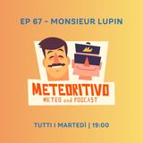Ep 67 - Monsieur Lupin