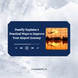 PassFly Explains 5 Practical Ways to Improve Your Airport Journey