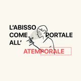 L’Abisso come Portale all’Atemporale