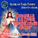  🔴Coronilla a la Divina Misericordia de Hoy Miércoles 26 de Agosto 2026. 🙏
