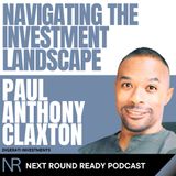 Navigating the Investment Landscape: Insights from Paul Anthony Claxton