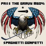 Pass The Gravy #604: Spaghetti Confetti