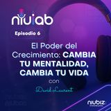 El Poder del Crecimiento: Cambia tu Mentalidad, Cambia tu Vida