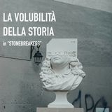 La volubilità della storia