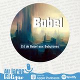 #299 Babel (5) De Babel aux Babylones