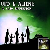 UFO E ALIENI - IL CASO RIPPERSTON (Stanza 1408 Podcast)