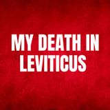 My Death in Leviticus