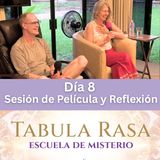 Day 8 - Sesión de Película y Reflexión - Escuela de Misterio Tabula Rasa with Jason and Kirsten