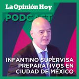 Gianni Infantino supervisa preparativos para el Mundial en México.